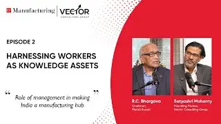 Can India become the world&rsquo;s manufacturing hub? | R.C. Bhargava & Satyashri Mohanty | EP 2