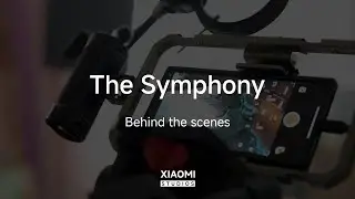 Behind the Scenes of The Symphony | Xiaomi Studios