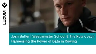 Harnessing the Power of Data in Rowing: Josh Butler, Coach at Westminster School & The Row Coach