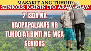 7 Isda na Magpapalakas sa mga Binti at Tuhod ng mga Seniors | Kahit Araw-arawin Kainin