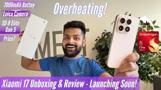 Xiaomi 17 Unboxing & Review - Detailed Snapdragon 8 Elite Gen 5 Performance Test - Launching Soon!