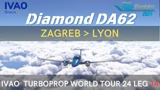 FS2024 Diamond DA62 XMod Flight: 🇭🇷  Zagreb ➜ 🇫🇷  Lyon | IVAO TURBOPROP WT24 LEG: 14