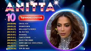Anitta Hits 2024 - Os maiores sucessos de Anitta- As m&uacute;sicas mais emocionantes de Anitta