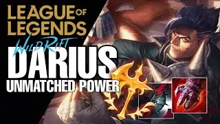 WILD RIFT: ( SEASON 8 ) DARIUS UNSTOPPABLE