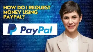 How do I request money using PayPal?
