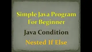 Nested if else condition static non static java program