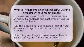 What Is The Lifetime Financial Impact Of Quitting Smoking On Your Kidney Health?