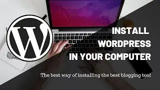 How To Install Wordpress In Your Computer Super Simple Way