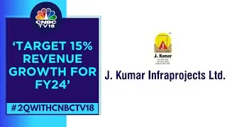Orderbook Guidance Upped To ₹15,000-16,000 Cr: J Kumar Infraprojects | CNBC TV18