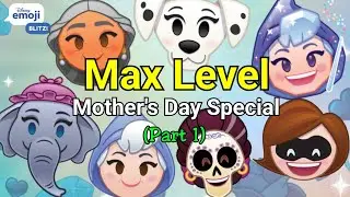 Mother's Day Special (Part 1) Max Level - Disney Emoji Blitz