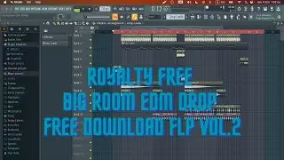 ROYALTY FREE BIG ROOM EDM DROP FREE DOWNLOAD FLP VOL.2