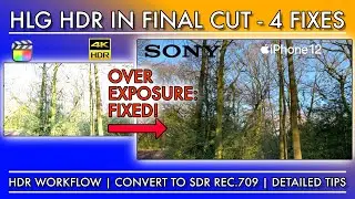 HLG HDR in Final Cut | 4 FIXES | HDR Workflow | Convert to SDR | iPhone 12 | Sony ZV1 A73 A7C