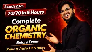 5 Hours = MASTER Organic Chemistry 🧪 Class 12th Boards Exam 2026 | Roadmap Which SAVES Life 🤫