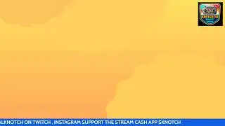 KNOTCH LIVE ON TWITCH !!! RIGHT NOW !!! @THEREALKNOTCH