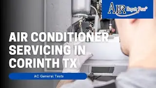 Air Conditioner Servicing in Corinth TX: AC General Tests &ndash; Air Repair Pros | (972) 299-3331