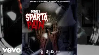 Shane E - Sparta Pain (Official Audio)
