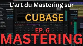 Ep 6 Tuto: Comment masteriser avec Cubase 5 étape par étape