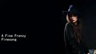 A Fine Frenzy Pinesong