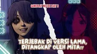 Terjebak di Versi Lama, Ditangkap Oleh Mita‼️ Gameplay MiSide Part 9 #miside #misidegame #mitamiside