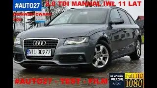 #AUTO27 - #SPRZEDANY #TEST #Audi A4 Avant B8 #2.0 TDI 136KM  #2012 * 10 Lat u Iwł w Polsce *Piękna