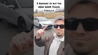5 Reasons to buy the NEW 2023 Toyota Corolla! 🚘
