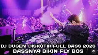 BASSNYA BIKIN FLY BOS !!! DJ DUGEM DISKOTIK FULL BASS 2026 