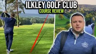 Ilkley Golf Course VLOG Review - Golfshake Plays