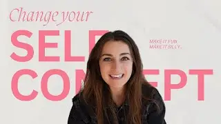 How to change your self-concept... it's uncomfortable.