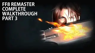 Final Fantasy VIII Remastered (Android) Complete Walkthrough No Commentary Part 3