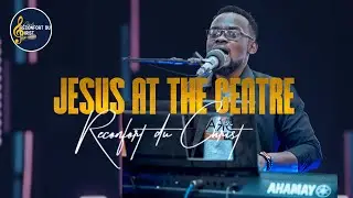 JESUS AT THE CENTRE - Chorale Réconfort du Christ @officialeben 