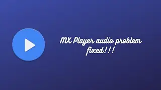 MX Player Audio Format fixed!!!!