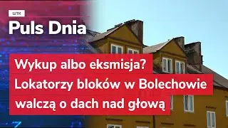 Wykup albo eksmisja? Lokatorzy blok&oacute;w w Bolechowie walczą o dach nad głową