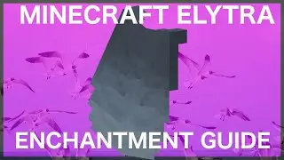 Minecraft Elytra Enchantment Guide