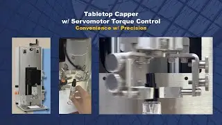 Tabletop Capper w/ Servomotor Torque Control (360)