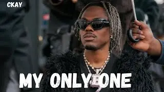 Ckay - My Only One - (Lyrics Video)