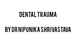 Dental trauma including IADT guidelines (part-1)