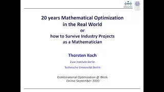 Thorsten Koch - CO@Work: 20 years of Mathematical Optimization in the Real World