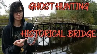 The Old North Bridge (Casual Ghost Hunting)