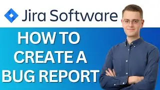 How To Create a Bug report in Jira | Step-by-stepTutorial