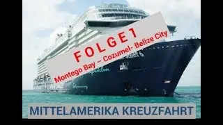 #Mittelamerika Kreuzfahrt  mit der #MEIN SCHIFF 6 Folge 1 Cozumel - Belize