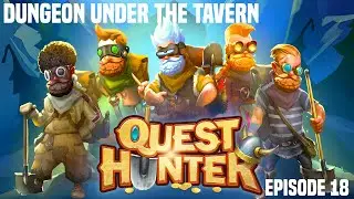 Dungeon Under The Tavern - Quest Hunter  E18 (Stream)