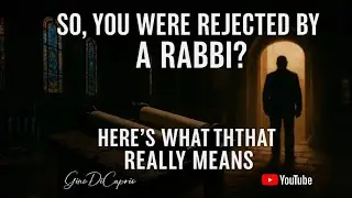 So, You Were Rejected by a Rabbi? Here&rsquo;s What That Really Means