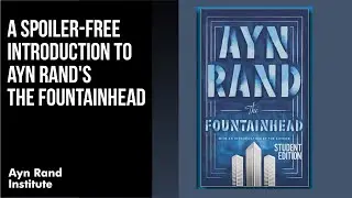 A Spoiler-Free Introduction to Ayn Rand's The Fountainhead