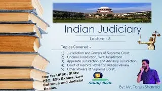Indian Judiciary Lecture 6 (Jurisdiction and Powers of Supreme Court of India)