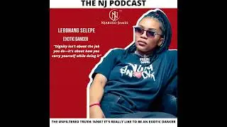 The Unfiltered Truth: What It's Really Like to Be an Exotic Dancer - with Lebohang Selepe