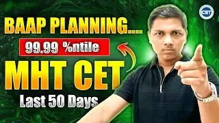 Last 50 Days BAAP Planning for MHT CET Entrance | Maharashtra Board | achieve 99%ntile In CET #nie