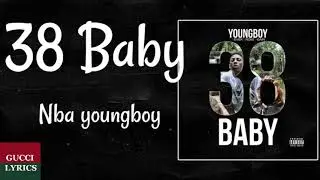 Nba Youngboy - 38 Baby (Lyrics/Letra)