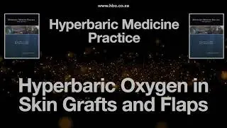 HMP 28 Hyperbaric Oxygen in Skin Grafts and Flaps