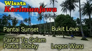 Wisata Karimunjawa, Pantai Sunset, Tanjung Gelam, Pantai Bobby, Legon Waru, Bukit Love Lengkap