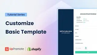 How to Customize Basic Affiliate Registration Template | UpPromote Affiliate Marketing for Shopify